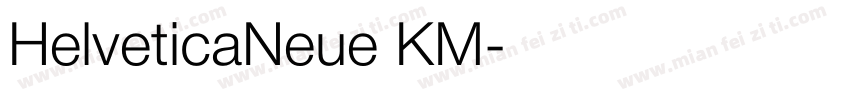 HelveticaNeue KM字体转换